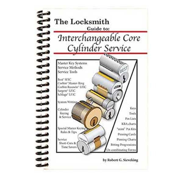 The National Locksmith Guide Interchangeable Core Cylinder Service Book - Robert G. Sieveking - Locksmith Course Resource