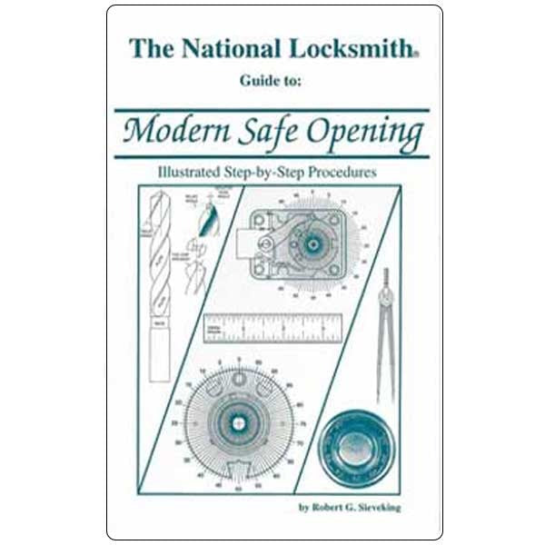 The National Locksmith Guide to Modern Safe Opening - Robert G. Sieveking - Locksmith Course Resource