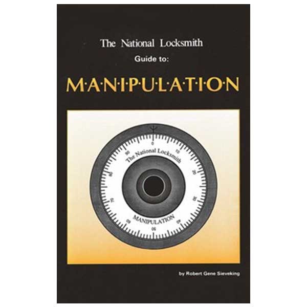The National Locksmith Guide to Manipulation - Robert G. Sieveking - Locksmith Course Resource