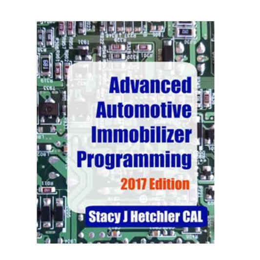 Advanced Automotive Immobilizer Programming Book -- 2017 - Stacy J. Hetchler