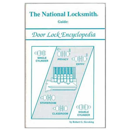 The National Locksmith Guide; Door Lock Encyclopedia - Robert G. Sieveking - Locksmith Course Resource